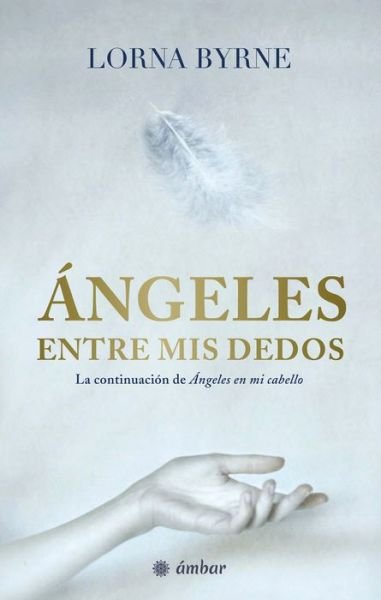 Cover for Lorna Byrne · Angeles Entre Mis Dedos (Taschenbuch) (2019)