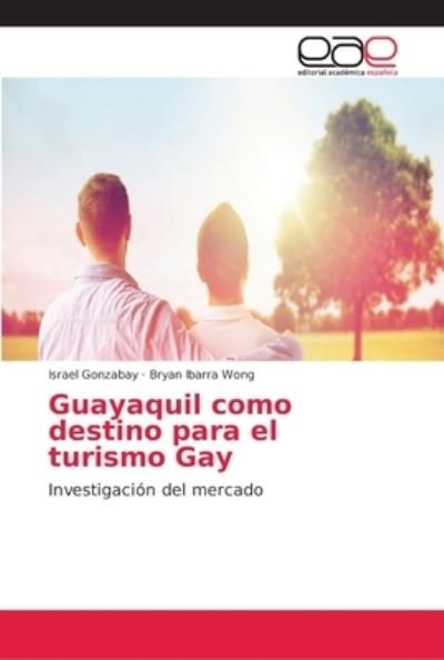 Cover for Gonzabay · Guayaquil como destino para el (Book) (2018)