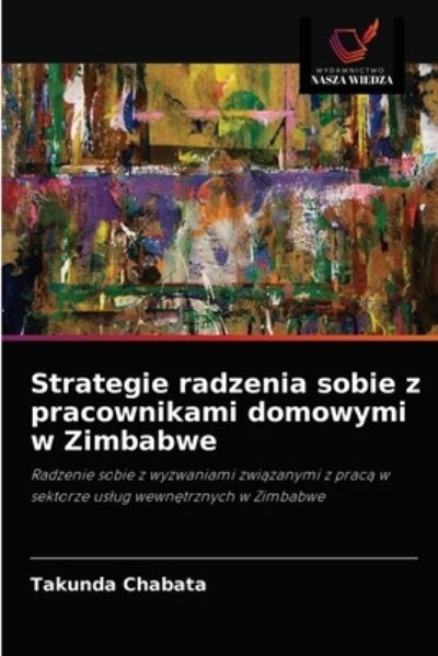 Cover for Takunda Chabata · Strategie radzenia sobie z pracownikami domowymi w Zimbabwe (Paperback Book) (2021)