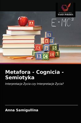 Cover for Anna Samigullina · Metafora - Cognicia - Semiotyka (Paperback Book) (2021)