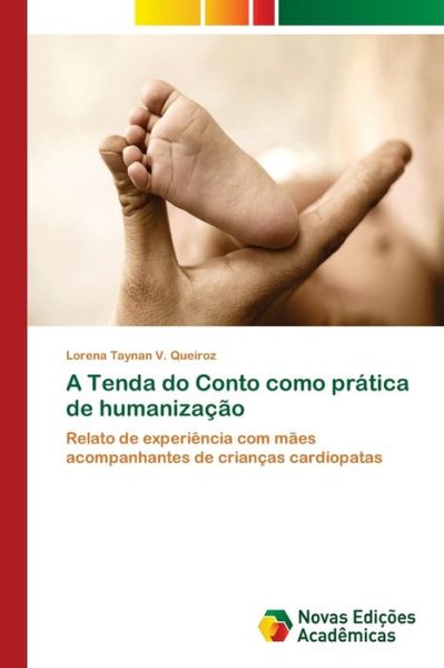 Cover for Lorena Taynan V Queiroz · A Tenda do Conto como pratica de humanizacao (Paperback Book) (2021)