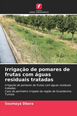 Cover for Soumaya Dbara · Irrigacao de pomares de frutas com aguas residuais tratadas (Paperback Book) (2021)