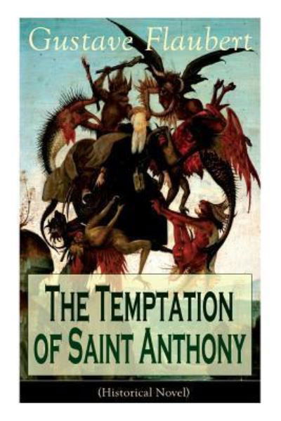 Cover for Gustave Flaubert · The Temptation of Saint Anthony (Historical Novel) (Paperback Book) (2019)