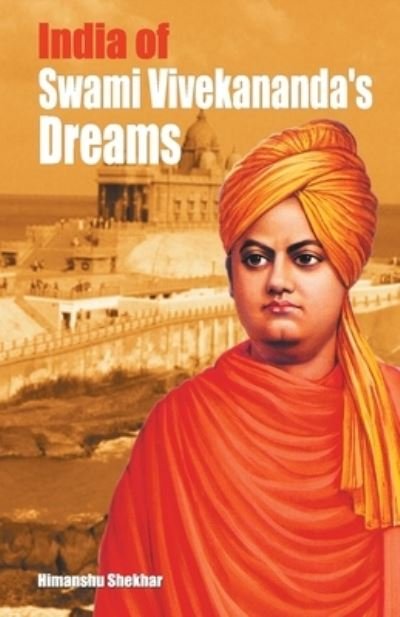 Cover for Himanshu Shekhar · India of Swami Vivekananda's Dreams (Paperback Book) (2020)