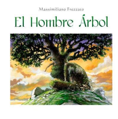 Cover for Massimiliano Frezzato · Hombre Arbol, El / Pd. (Hardcover Book) (2019)