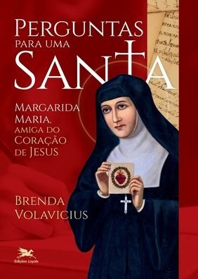 Cover for Edicoes Loyola · Perguntas Para Uma Santa: Margarida Maria, Amiga Do Coração De Jesus (Paperback Bog) (2020)