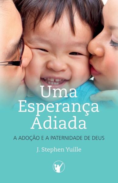 Cover for Helio Kirchheim · Uma Esperanca Adiada: A Adocao e A Paternidade de Deus (Paperback Book) (2014)