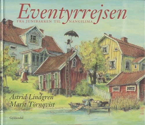 Cover for Astrid Lindgren; Marit Törnqvist · Eventyrrejsen. Fra Junibakken til Nangilima (Bound Book) [1e uitgave] [Indbundet] (2007)