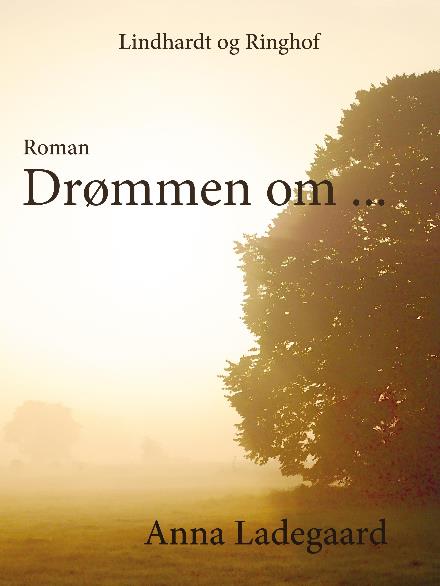 Drømmen om... - Anna Ladegaard - Livres - Saga - 9788711798645 - 17 juillet 2017