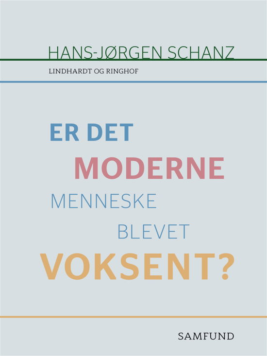 Cover for Hans-Jørgen Schanz · Er det moderne menneske blevet voksent? (Heftet bok) [1. utgave] (2018)