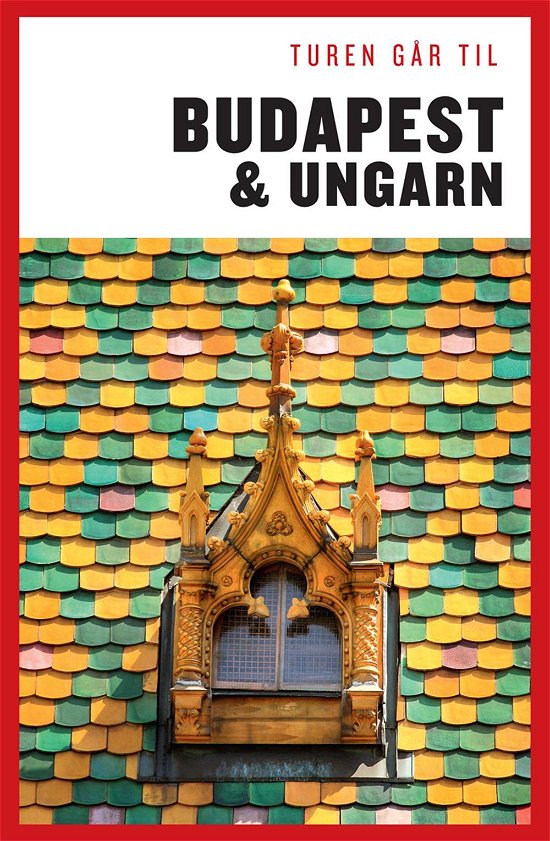 Cover for Christine Proksch · Turen Går Til: Turen går til Budapest &amp; Ungarn (Sewn Spine Book) [13th edition] (2017)