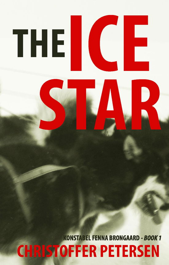 Cover for Christoffer Petersen · The Ice Star (Hardcover Book) (2017)