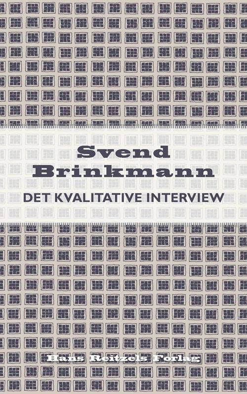 Cover for Svend Brinkmann · Det kvalitative interview (Hæftet bog) [1. udgave] (2014)