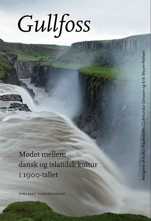 Cover for Auður Hauksdóttir, Guðmundur Jónsson, Íris Ellenberger, Guðmundur Jónsson, Þóra Björk Hjartardóttir, Christina Folke Ax og Erik Skyum-Nielsen · Gullfoss (Sewn Spine Book) [1e uitgave] (2015)