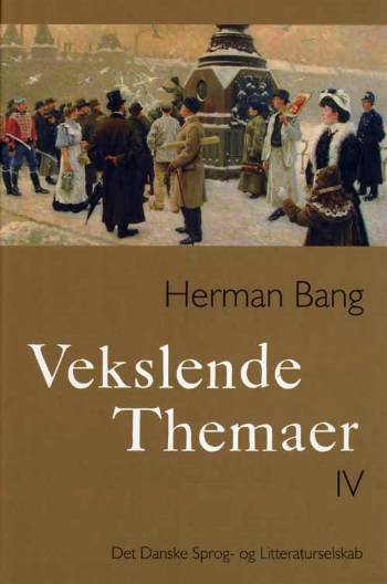 Vekslende Themaer - Herman Bang - Bøger - Det Danske Sprog- og Litteraturselskab i - 9788778764645 - 15. februar 2007