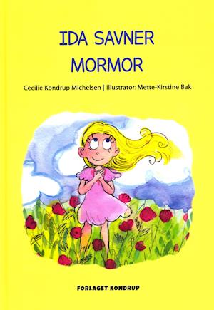 Cover for Cecilie Kondrup Michelsen · Ida savner mormor (Inbunden Bok) [1:a utgåva] (2021)