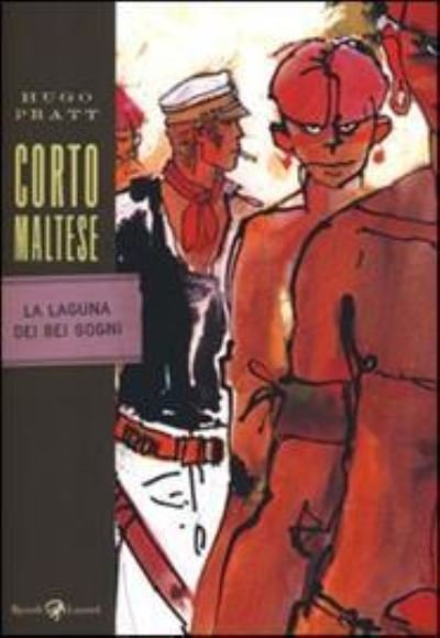 Cover for Hugo Pratt · Corto Maltese. La laguna dei bei sogni (MERCH) (2013)