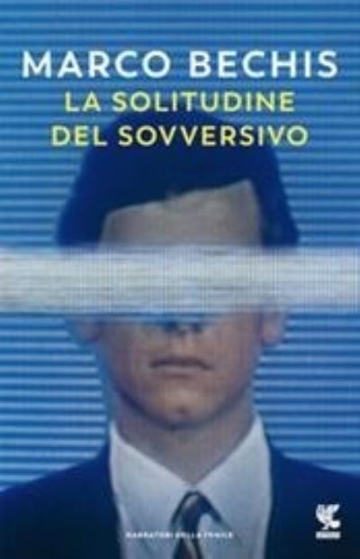 La Solitudine Del Sovversivo - Marco Bechis - Filme -  - 9788823527645 - 