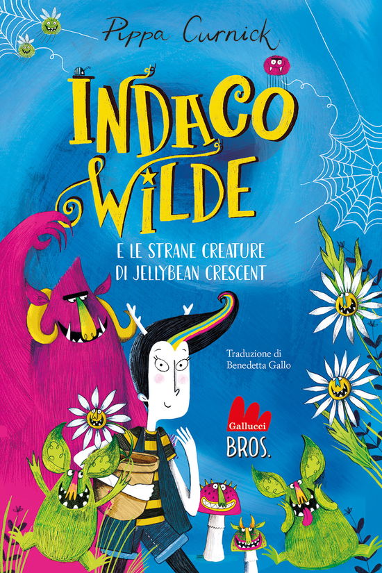 Cover for Pippa Curnick · Indaco Wilde E Le Strane Creature Di Jellybean Crescent. Ediz. A Colori (Book)