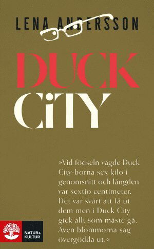Duck City - Lena Andersson - Books - Natur & Kultur Allmänlitteratur - 9789127147645 - April 5, 2016