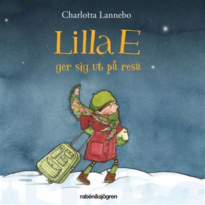 Cover for Charlotta Lannebo · Lilla E ger sig ut på resa (Książka audio (MP3)) (2019)