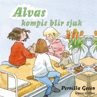 Cover for Pernilla Gesén · Alva: Alvas kompis blir sjuk (Hörbuch (MP3)) (2008)