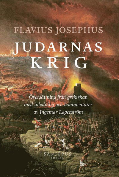 Judarnas krig - Flavius Josephus - Livres - Santérus Förlag - 9789173591645 - 26 février 2021