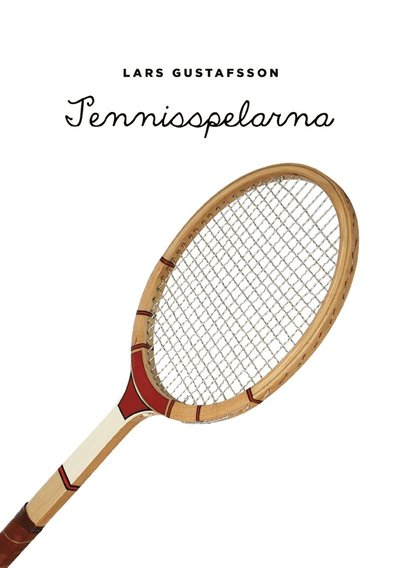 Cover for Lars Gustafsson · Tennisspelarna (ePUB) (2013)