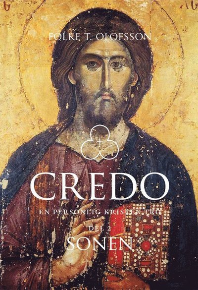 Cover for Folke T. Olofsson · Credo: Credo : en personlig kristen tro. Del 2, Sonen (Bog) (2015)