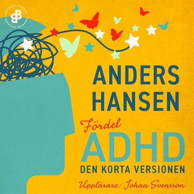 Cover for Anders Hansen · Den korta versionen: Fördel ADHD. Den korta versionen (Audiobook (MP3)) (2020)