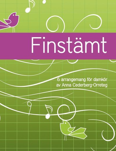 Cover for Anna Cederberg Orreteg · Finstämt : 6 arrangemang för damkör av Anna Cederberg-Orreteg (Book) (2013)