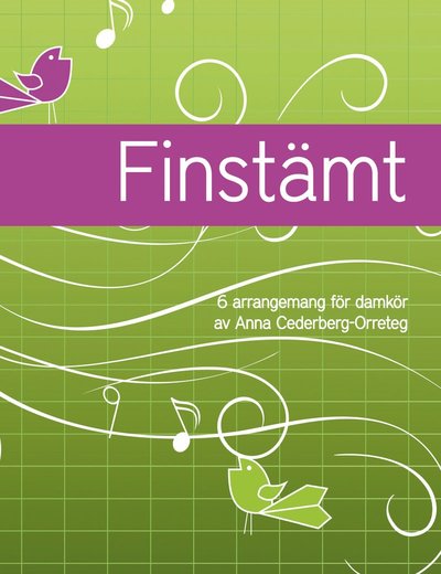 Cover for Anna Cederberg Orreteg · Finstämt : 6 arrangemang för damkör av Anna Cederberg-Orreteg (Pocketbok) (2013)
