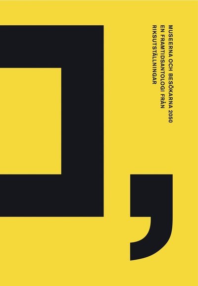 Cover for Keith Wijkander · Museerna och besökarna 2050 : en framtidsantologi från Riksutställningar (Bok) (2015)