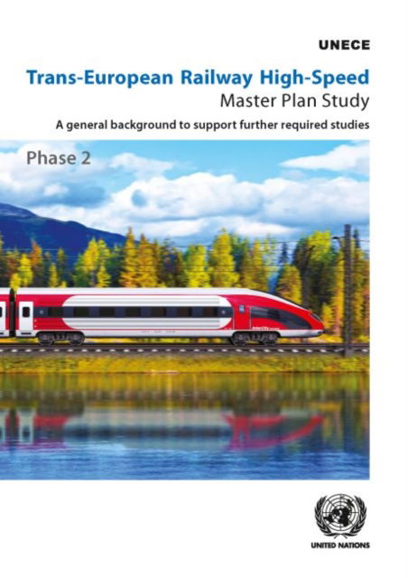 Cover for United Nations: Economic Commission for Europe · Trans-European railway high-speed: master plan study, Phase 2, a general background to support further required studies (Paperback Book) (2022)