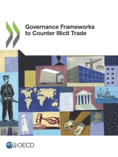 Governance frameworks to counter illicit trade - Organisation for Economic Co-operation and Development - Boeken - Organization for Economic Co-operation a - 9789264291645 - 2 augustus 2018