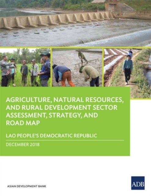 Cover for Asian Development Bank · Lao People's Democratic Republic: Agriculture, Natural Resources, and Rural Development Sector Assessment, Strategy, and Road Map (Pocketbok) (2018)