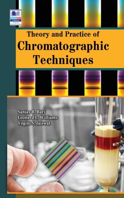 Cover for Sanjay B Bari · Theory and Practice of Chromatographic Techniques (Hardcover Book) (2019)
