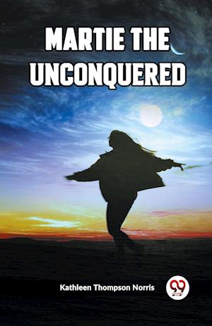 Cover for Kathleen Thompson Norris · Martie the Unconquered (Edition2023) (Paperback Book) (2023)