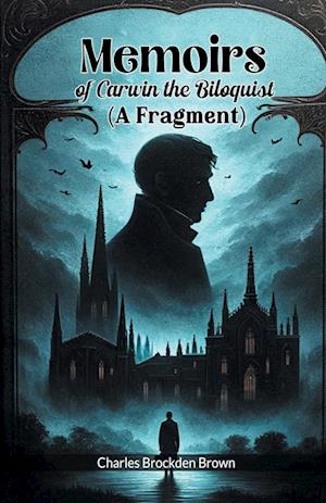Cover for Charles Brockden Brown · Memoirs of Carwin the Biloquist (A Fragment) (Edition2024) (Paperback Book) (2024)
