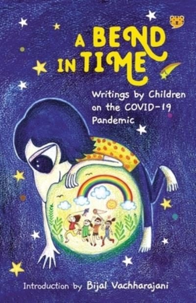 Cover for Bijal Vachharajani · A Bend in Time: Writings by Children on the COVID-19 Pandemic (Paperback Book) (2020)