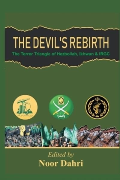 Cover for Noor Dahri · The Devils Rebirth : The Terror Triangle of Ikhwan, IRGC and Hezbollah (Pocketbok) (2021)