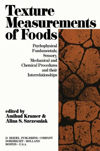 Cover for A Kramer · Texture Measurement of Foods: Psychophysical Fundamentals; Sensory, Mechanical, and Chemical Procedures, and their interrelationships (Paperback Book) [Softcover reprint of the original 1st ed. 1973 edition] (2011)