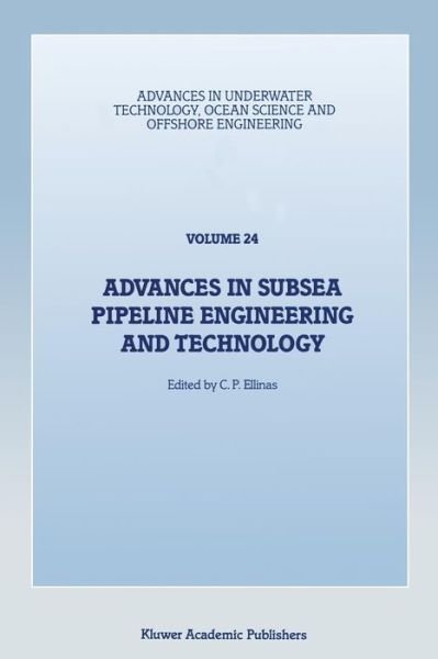 Cover for C P Ellinas · Advances in Subsea Pipeline Engineering and Technology: Papers presented at Aspect '90, a conference organized by the Society for Underwater Technology and held in Aberdeen, Scotland, May 30-31, 1990 - Advances in Underwater Technology, Ocean Science and  (Paperback Bog) [Softcover reprint of the original 1st ed. 1990 edition] (2011)