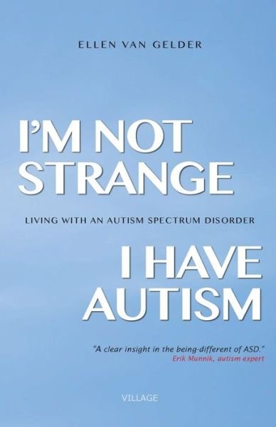 Cover for Ellen Van Gelder · I'm Not Strange, I Have Autism: Living with an Autism Spectrum Disorder (Paperback Book) (2015)