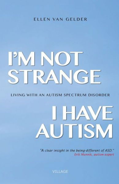 Cover for Ellen Van Gelder · I'm Not Strange, I Have Autism: Living with an Autism Spectrum Disorder (Paperback Book) (2015)