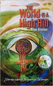 Cover for Erna Brodber · The World is High Hill (Taschenbuch) (2012)