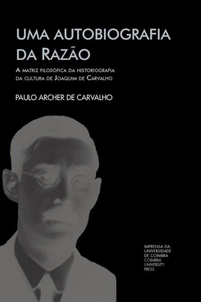 Cover for Paulo Archer de Carvalho · Uma autobiografia da razao (Paperback Book) (2015)