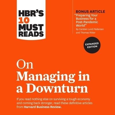 Cover for Harvard Business Review · Hbr's 10 Must Reads on Managing in a Downturn (CD) [Expanded edition] (2021)