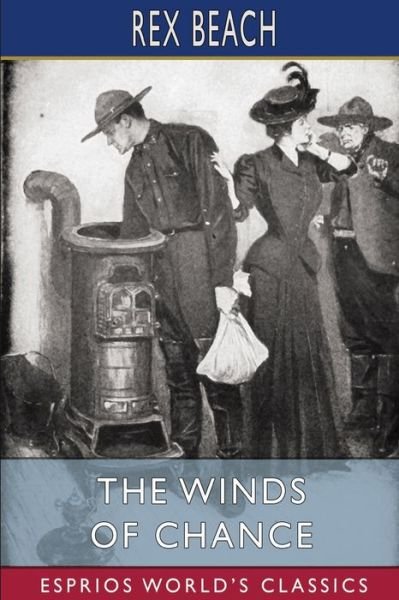 Cover for Rex Beach · The Winds of Chance (Esprios Classics) (Paperback Book) (2024)
