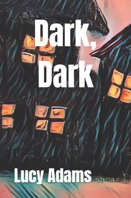Cover for Lucy Adams · Dark, Dark (Paperback Book) (2022)